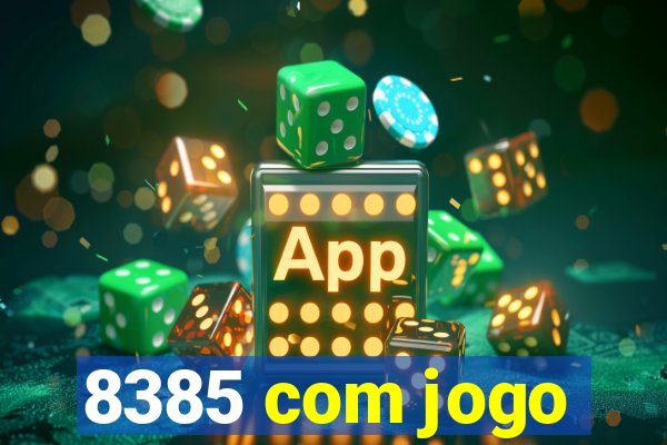 8385 com jogo